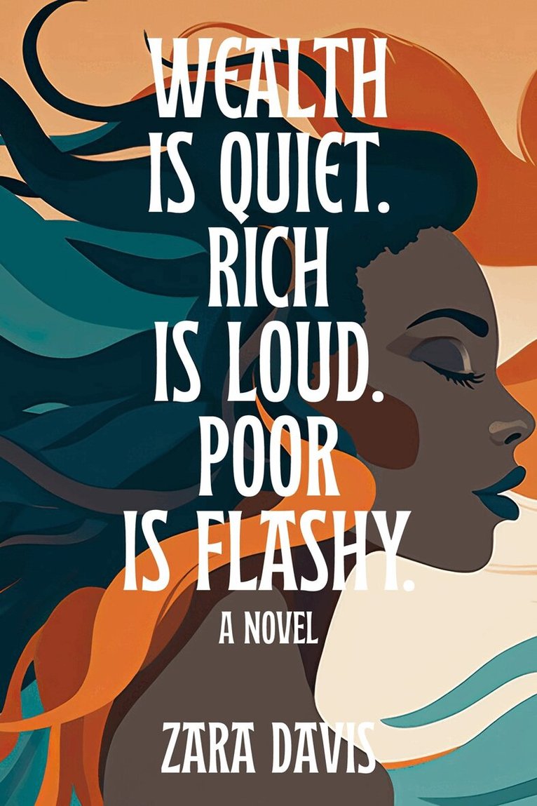 Zara Davis - Wealth is Quiet, Rich is Loud, Poor is Flashy, Inbunden