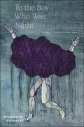 To the Boy Who Was Night: Poems: Selected and New