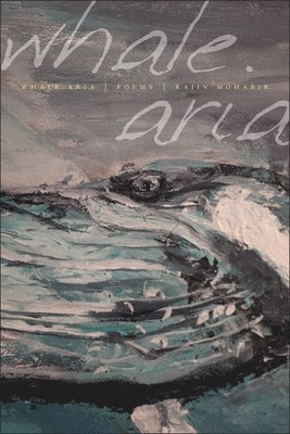 Rajiv Mohabir - Whale Aria, Häftad