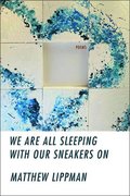 We Are All Sleeping with Our Sneakers on
