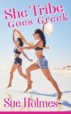 Sue Holmes - She Tribe Goes Greek, Häftad