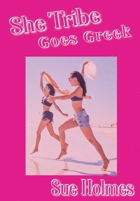 Sue Holmes - She Tribe Goes Greek, Inbunden