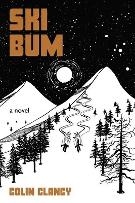 Colin Clancy - Ski Bum, Häftad. Tillgänglighet: Lägg i varukorg
