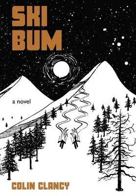 Colin Clancy - Ski Bum, Inbunden. Tillgänglighet: Lägg i varukorg