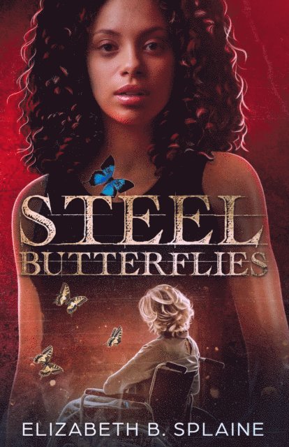 Elizabeth B Splaine - Steel Butterflies, E-bok