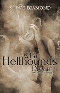 What Hellhounds Dream