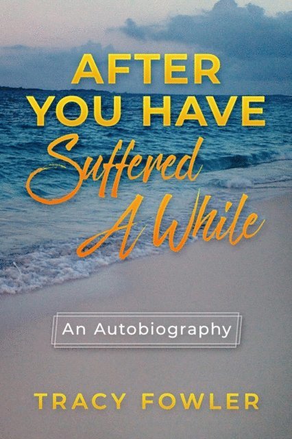 Tracy Fowler - After You Have Suffered A While, E-bok