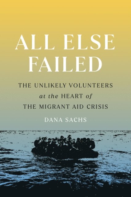 Dana Sachs - All Else Failed, E-bok