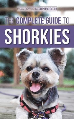 Candace Darnforth - Complete Guide to Shorkies, Inbunden