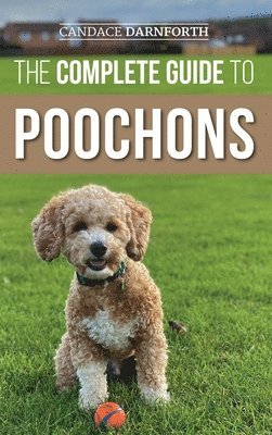 Candace Darnforth - Complete Guide to Poochons, Inbunden