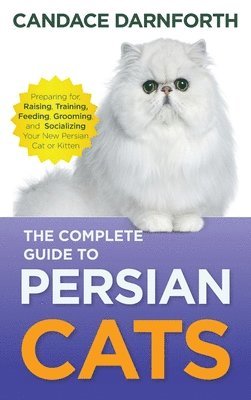 Candace Darnforth - Complete Guide to Persian Cats, Inbunden