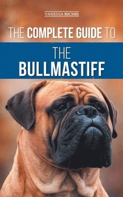 Vanessa Richie - Complete Guide to the Bullmastiff, Inbunden