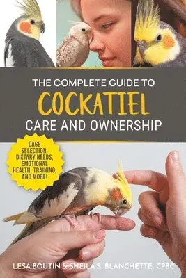 Complete Guide to Cockatiel Care and Ownership