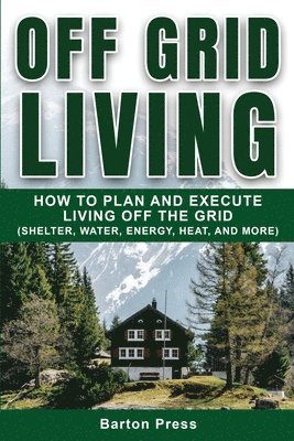 Barton Press - Off Grid Living, Häftad. Tillgänglighet: Lägg i varukorg