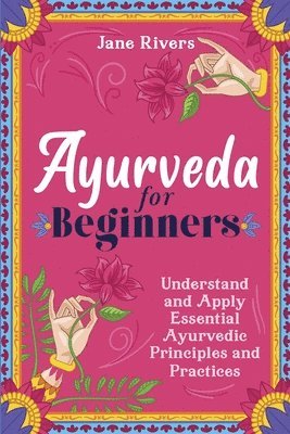 Jane Rivers - Ayurveda for Beginners, Häftad. Tillgänglighet: Lägg i varukorg