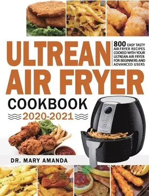 Mary Amanda, Jesse Garcia - Ultrean Air Fryer Cookbook 2020-2021, Inbunden. Tillgänglighet: Tillfälligt slut