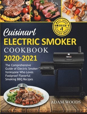 Adam Woods - Cuisinart Electric Smoker Cookbook 2020-2021, Häftad