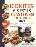 Iconites Air Fryer Toast Oven Cookbook 2021