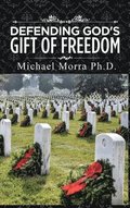Defending God's Gift of Freedom