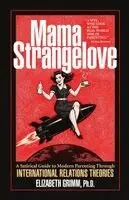 Elizabeth Grimm - Mama Strangelove, Häftad. Tillgänglighet: Lägg i varukorg