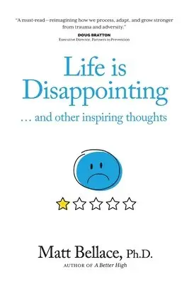 Matt Bellace - Life is Disappointing ... and other inspiring thoughts, Häftad. Tillgänglighet: Lägg i varukorg
