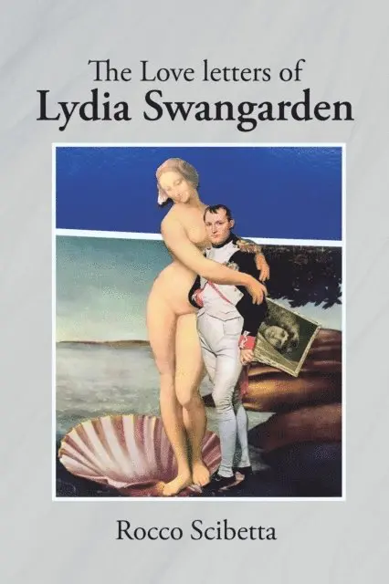 Rocco Scibetta - Love Letters of Lydia Swangarden, E-bok. Tillgänglighet: Lägg i varukorg