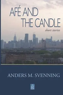 Anders M. Svenning - Afé and the Candle: Short stories, Häftad. Tillgänglighet: Lägg i varukorg