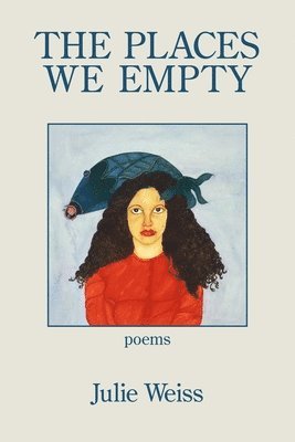 Julie Weiss - Places We Empty, Häftad. Tillgänglighet: Lägg i varukorg