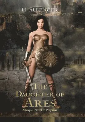 H Allenger - Daughter of Ares, Inbunden. Tillgänglighet: Lägg i varukorg