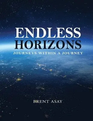 Brent Asay - Endless Horizons, Häftad. Tillgänglighet: Lägg i varukorg