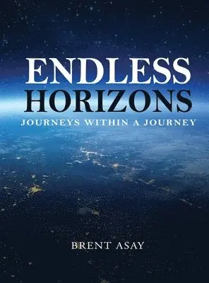 Brent Asay - Endless Horizons, Inbunden. Tillgänglighet: Lägg i varukorg