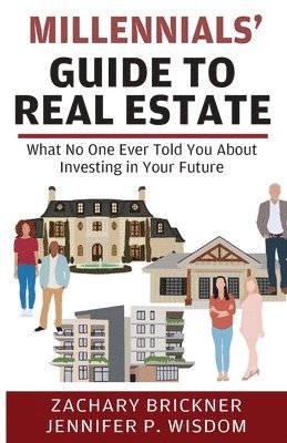 Zachary Brickner, Jennifer P Wisdom - Millennials' Guide to Real Estate, Häftad