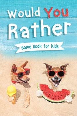 Kc Press, Jennifer L Trace - Would You Rather Book for Kids, Häftad