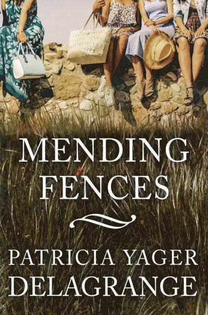 Patricia Yager Delagrange - Mending Fences, E-bok
