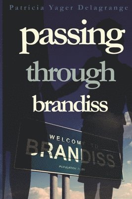 Patricia Yager Delagrange - Passing Through Brandiss, Häftad