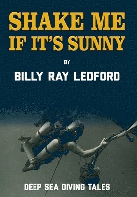 Billy Ray Ledford - Shake Me If It's Sunny, Inbunden