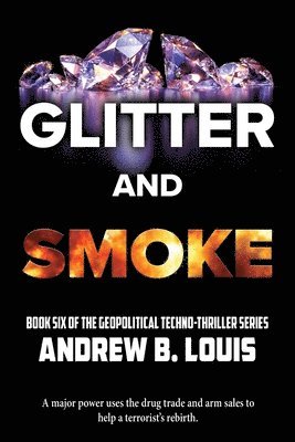 Andrew B Louis - Glitter and Smoke, Häftad