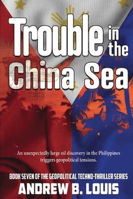 Andrew B Louis - Trouble in the China Sea, Häftad