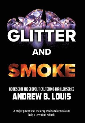 Andrew B Louis - Glitter and Smoke, Inbunden. Tillgänglighet: Lägg i varukorg