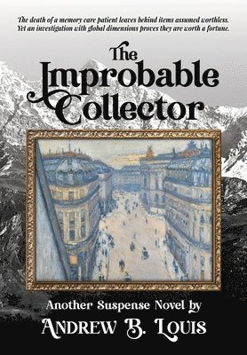 Andrew B Louis - Improbable Collector, Inbunden