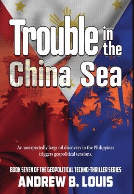 Andrew B Louis - Trouble in the China Sea, Inbunden. Tillgänglighet: Lägg i varukorg
