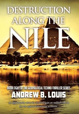 Andrew B Louis - Destruction Along the Nile, Inbunden. Tillgänglighet: Lägg i varukorg