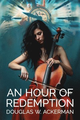 Douglas W Ackerman - Hour of Redemption, Häftad. Tillgänglighet: Lägg i varukorg