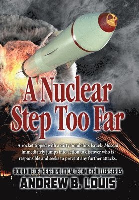 Andrew B Louis - Nuclear Step Too Far, Inbunden