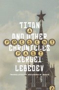 A Present Past: Titan and Other Chronicles