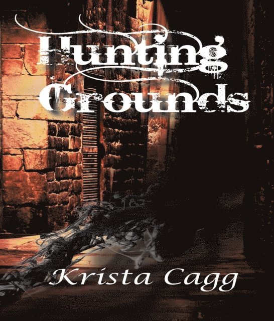 Krista Cagg - Hunting Grounds, E-bok