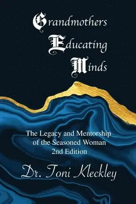 Toni Kleckley - Grandmothers Educating Minds, 2nd Edition, Häftad. Tillgänglighet: Lägg i varukorg