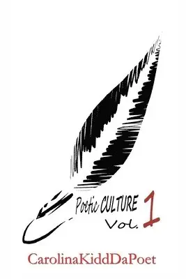 Carolinakidd Dapoet, Anelda Attaway - Poetic Culture Vol. 1, Häftad. Tillgänglighet: Lägg i varukorg