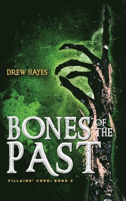 Drew Hayes - Bones of the Past, Inbunden