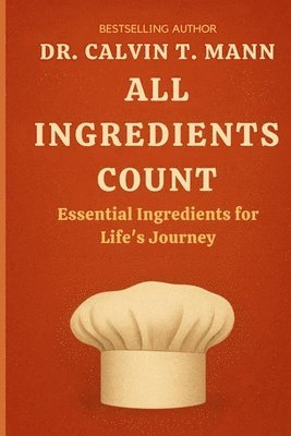 Calvin T Mann - All Ingredients Count, Häftad